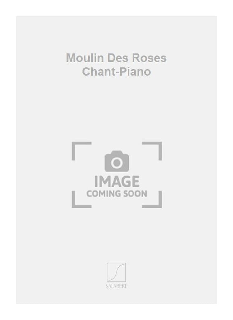 Moulin Des Roses Chant-Piano